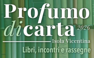 Profumo di Carta 2026: a Isola Vicentina torna il festival del libro